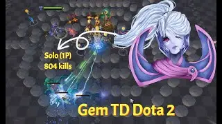 1P Gem TD, Dota 2, 804 kills