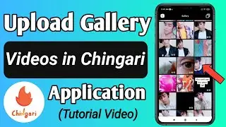 How to Upload gallery video in Chingari App || Chingari app mai gallery ke video kaise post kare