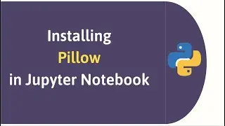 Installing Pillow in Anaconda Jupyter Notebook