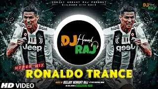 Cristiano Ronaldo Angry Song - DeeJay Hemant Raj | Trance Mix | Ronaldo Best Skills | Ronaldo Siuuu