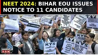 NEET UG Paper Leak: Bihar Economic Offences Unit Issues Notices To 11 Suspected Candidates| Top News