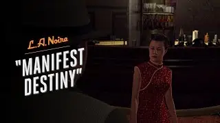 L.A. Noire Walkthrough | Case 20: Manifest Destiny | Full Case Guide