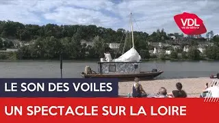 LE SON DES VOILES : Un spectacle sur la Loire