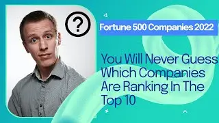 Fortune 500 Companies 2022: You Will Never Guess Which Companies are ranking in the top 10