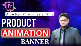 Product Animation Banner | Adobe Premiere Pro CC