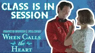 Hope Valley Heads Back to School | When Calls the Heart Season 13 Episode 3