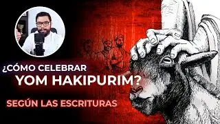 &iquest;C&oacute;mo celebrar YOM KIPUR (D&iacute;a de la Expiaci&oacute;n)? Seg&uacute;n las Escrituras | Fiestas de ADONAI