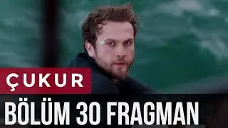 Çukur 30. Bölüm 2. Fragman