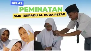 KELAS PEMINATAN SMK TERPADU AL HUDA PETAK