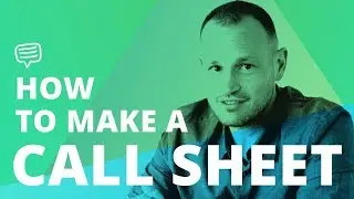 How to Make a Call Sheet: A Step-By-Step Walkthrough
