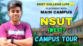 NSUT West Campus Tour || Netaji Subhas University of Technology