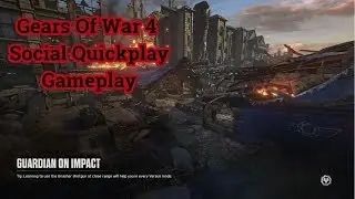 Gears Of War 4 Social Quickplay Gameplay!!!