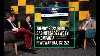 Zmiany modelu konsumpcji i trend PRO-JA| Gabinet Spożywczy #14 Kompania Piwowarska cz. 2/2