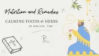 Biblical Calming nutrition and remedies