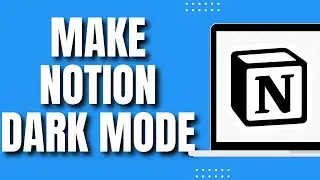How To Make Notion Dark Mode (Easy 2023)