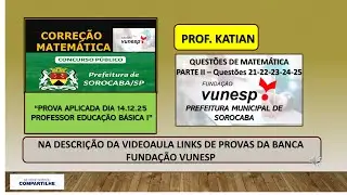 SOROCABA - Professor Educação Básica I - Questões de Matemática - Parte II (21-22-23-24-25)