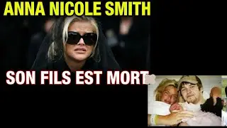 ANNA NICOLE SMITH : Morte de Chagrin apr&egrave;s son Fils... (La V&eacute;rit&eacute;)