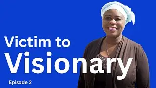 Victim to Visionary Episode 2