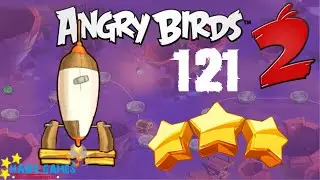 Angry Birds 2 - 3 Stars Walkthrough Level 121 [4K 60FPS]