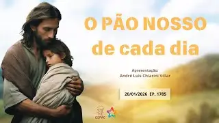 20 de Janeiro: P&atilde;o Nosso com Andr&eacute; Luis Chiarini Villar | Epis&oacute;dio 1785