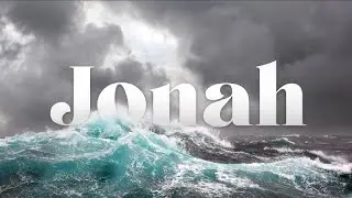 A Study on the Book of Jonah (Day 1: Go or No)