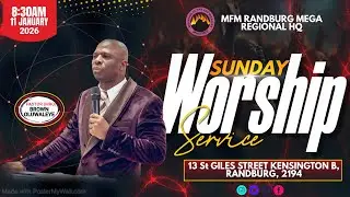 MFM RANDBURG SUNDAY SERVICE (11 JANUARY 2026)