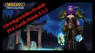 WOTLK / Boomkin Eule / Gleichgewichts Druide PVE Guide Patch 3.3.5 [German]