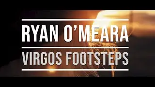 Ryan O'Meara: Virgos Footsteps (official music video)