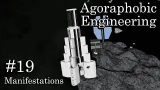 Manifestations - Agoraphobic Engineering #19 | Space Engineers Survival