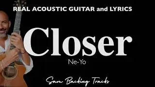 Closer - Ne-Yo (Acoustic Slow Karaoke)