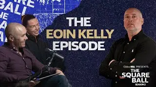 Young Gun to Hurling Icon - The Eoin Kelly Episode | The Square Ball S2 Ep4