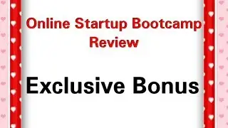 Online Startup Bootcamp - EXCLUSIVE BONUS