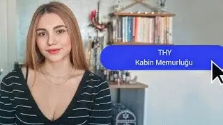 Türk Hava Yolları/Kabin Memurluğu Mülakat Süreci