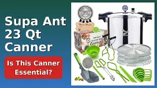 REVIEW (2025): Supa Ant 23 Qt Canner. Features.