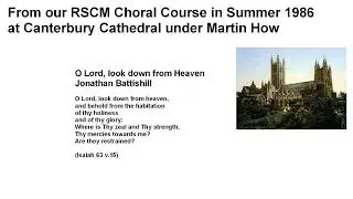 O Lord look down from Heaven Jonathan Battishill sung at the Summer 1986 Choral Course in Canterbury