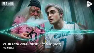 NONSTOP Club 2026 Vinahouse Việt Mix - Nhạc Remix TikTok Triệu View - BXH Nhạc Trẻ Remix Hay Nhất