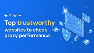 IPFighter| Test Speed Proxy: Top Trustworthy Websites to Check Proxy Performance