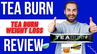 Tea Burn Reviews &ndash; Weight Loss Tea How Does It Work? #TeaBurnHonestReview