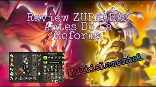 ⚔️Review ZURKARAK 💥Multielemental 🐈Antes de La Reforma - Review Dofus Touch