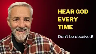 Hear God Clearly, Every Time