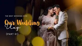 OMKAR & JUILEE WEDDING VLOG (part 01) #wedding 