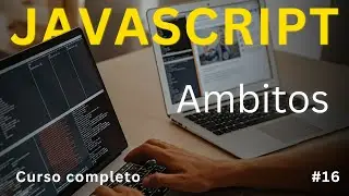 Curso de JavaScript. Ambito y visibilidad en JS || Document0