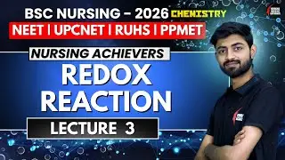 Redox reaction, Lecture - 3 | Most Important Concepts for B.Sc Nursing | UP CNET 2026