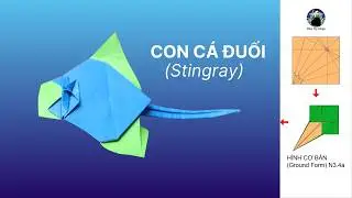 GẤP GIẤY | VIDEO 103: CON C&Aacute; ĐUỐI - PAPER FOLDING ART: STINGRAY - ORIGAMI STINGRAY