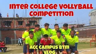 Inter College Vollyball Competition / Acc Campus Birtamode Vlog Part 1