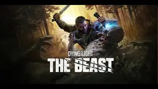 Dying Light The Beast Part 2