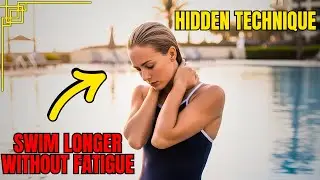 Swim Longer Without Fatigue &ndash; The Hidden Technique Pros Use