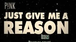 Pink - Just Give Me A Reason (Ixem Bootleg Remix)