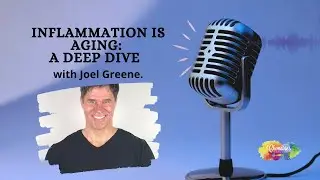 Inflammation Is Aging: A Deep Dive with Joel Greene.