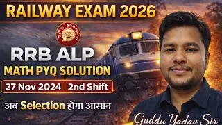 RRB ALP 2024 | 27 Nov 2nd Shift | Maths PYQ Solution | Railway Exam Analysis | Guddu Yadav Sir